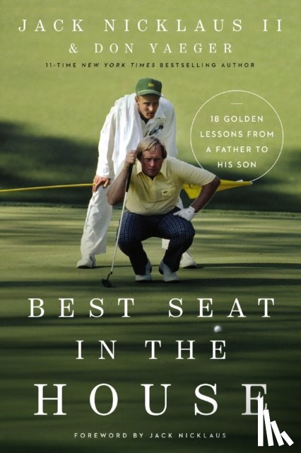 Nicklaus II, Jack, Yaeger, Don - Best Seat in the House