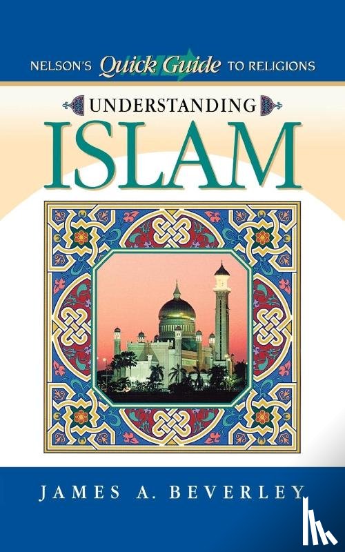 Beverley, James A. - Understanding Islam