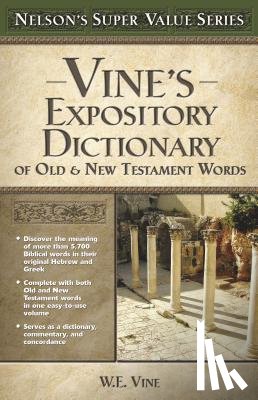 Vine, W. E. - Vine's Expository Dictionary of the Old and New Testament Words