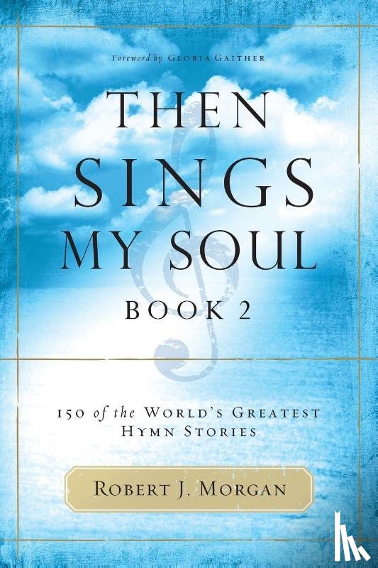 Morgan, Robert J. - Then Sings My Soul, Book 2