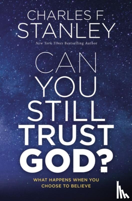 Stanley, Charles F. - Can You Still Trust God?