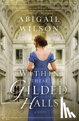 Wilson, Abigail - Within These Gilded Halls