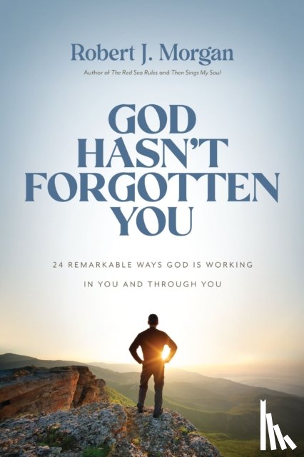Morgan, Robert J. - God Hasn't Forgotten You