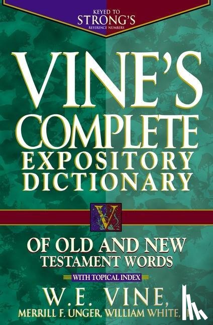 Vine, W. E. - VINES COMP EXPOSITORY DICT OF