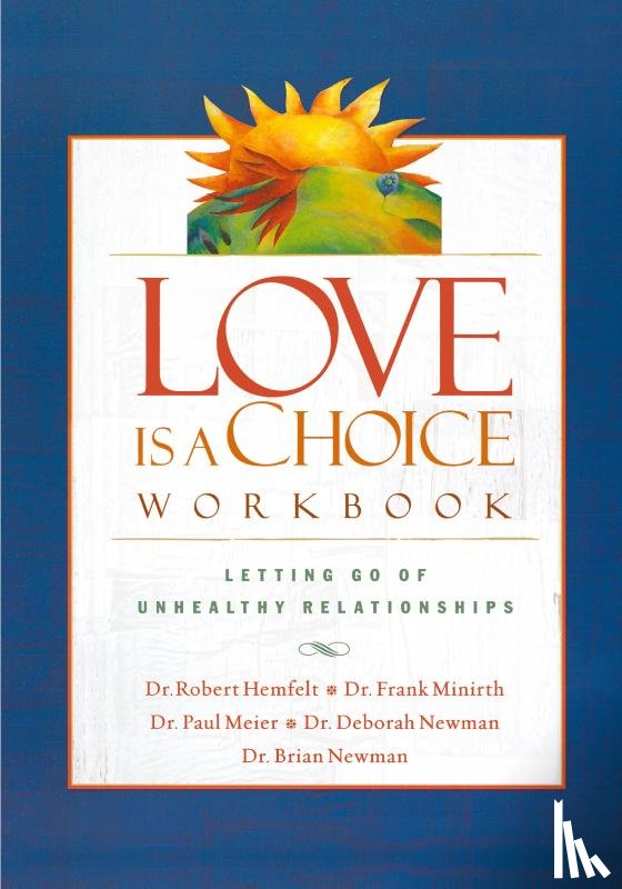 Hemfelt, Robert, Minirth, Frank, Meier, Paul, Newman, Brian - Love Is a Choice Workbook