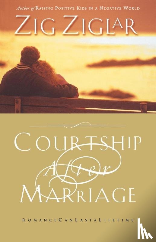 Ziglar, Zig - Courtship After Marriage