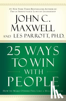 Maxwell, John C. - Maxwell, J: 25 Ways to Win with People