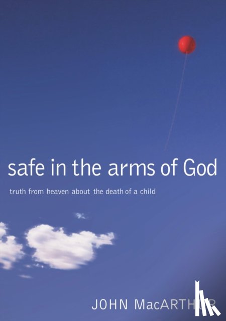 MacArthur, John F. - Safe in the Arms of God