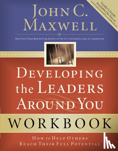 Maxwell, John C. - Developing the Leaders Around You