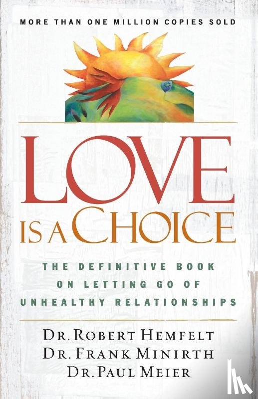 Hemfelt, Robert, Minirth, Frank, Meier, Paul - Love Is a Choice