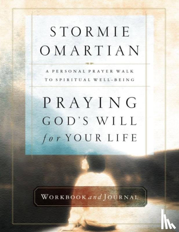 Omartian, Stormie - Praying God's Will for Your Life Workbook and Journal