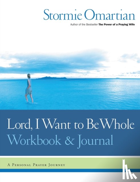 Omartian, Stormie - Lord, I Want to Be Whole Workbook and Journal