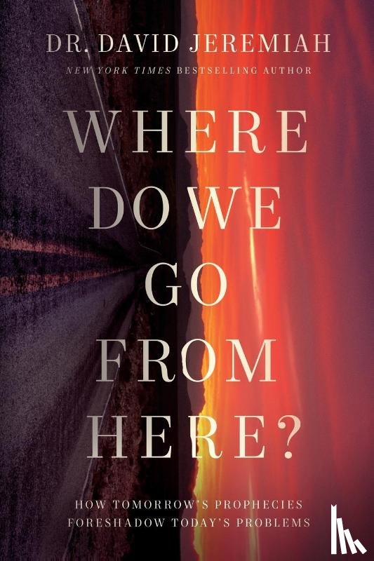 Jeremiah, Dr. David - Where Do We Go from Here?