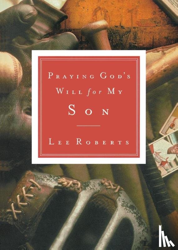 Roberts, Lee - Praying God's Will for My Son