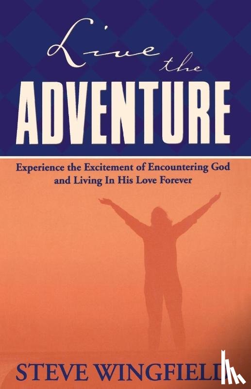 Wingfield, Steve - Live the Adventure