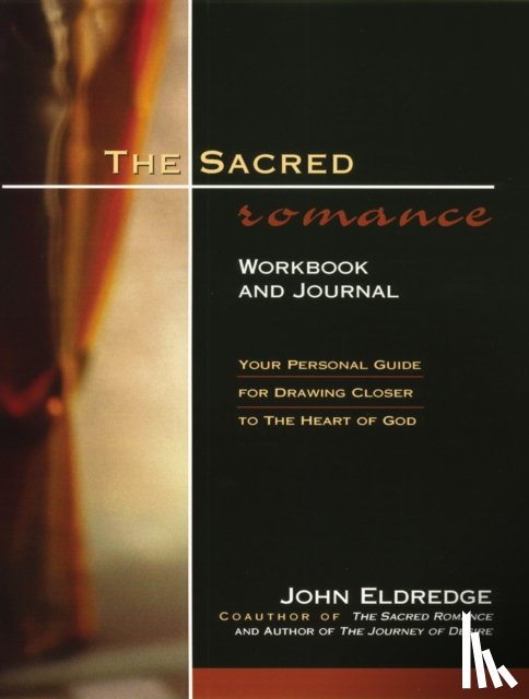 Eldredge, John - The Sacred Romance Workbook and Journal
