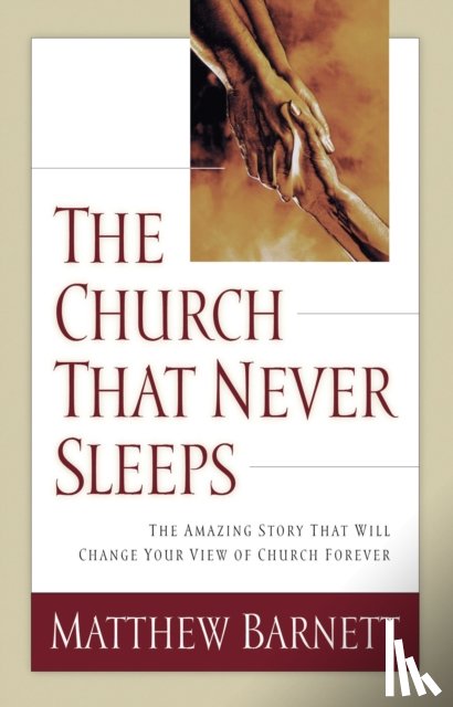 Barnett, Matthew - The Church That Never Sleeps