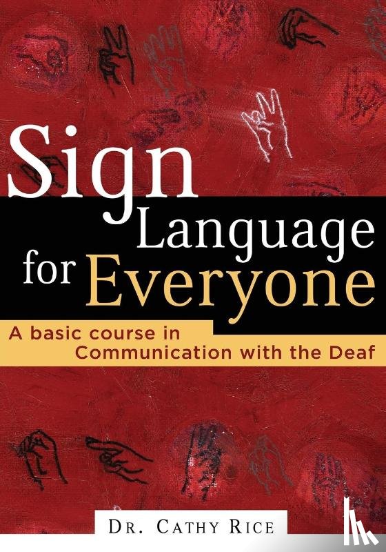Rice, Cathy - Sign Language for Everyone