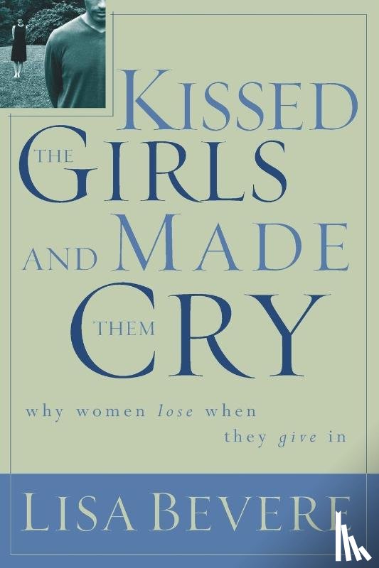 Bevere, Lisa - Kissed the Girls and Made Them Cry