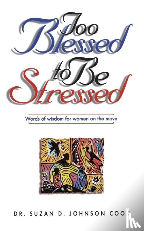 Cook, Suzan D. Johnson - Too Blessed to Be Stressed