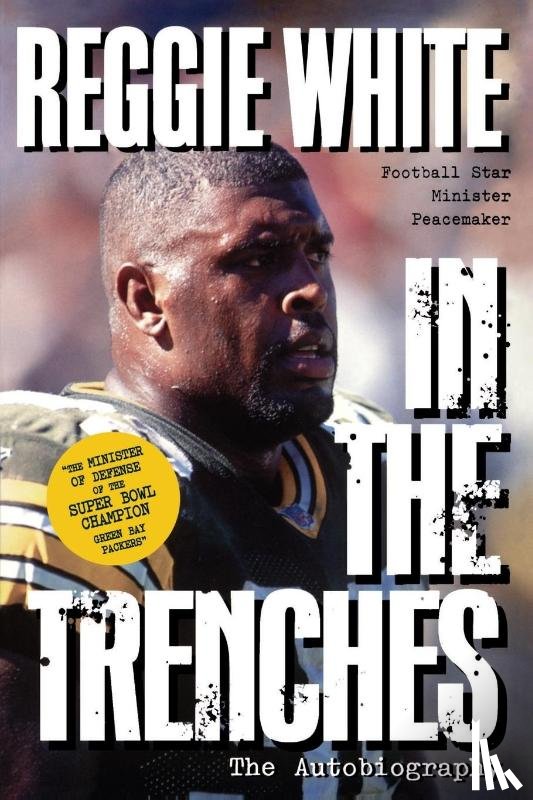 White, Reggie - IN THE TRENCHES