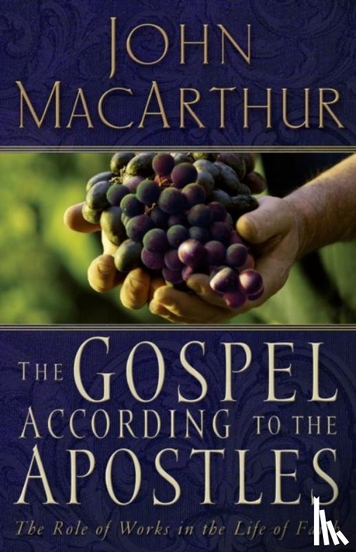 MacArthur, John F. - The Gospel According to the Apostles