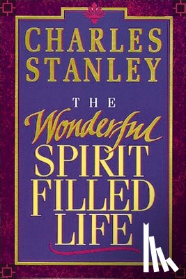 Stanley, Charles F. - The Wonderful Spirit-Filled Life