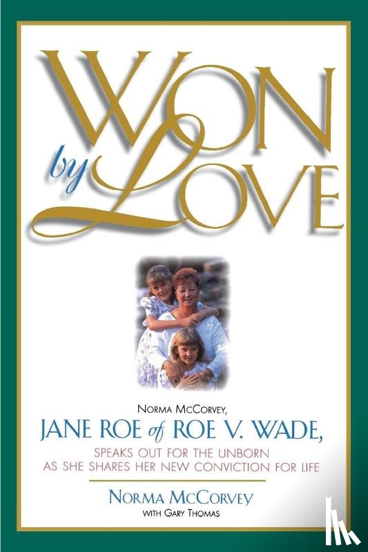 Norma McCorvey, McCorvey - Won by Love