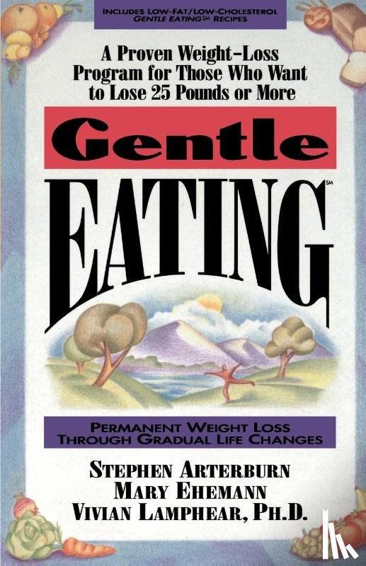Arterburn, Stephen, Ehemann, Mary, Lamphear, Vivian - Gentle Eating