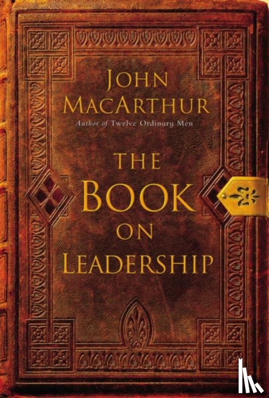 John F. MacArthur - The Book on Leadership