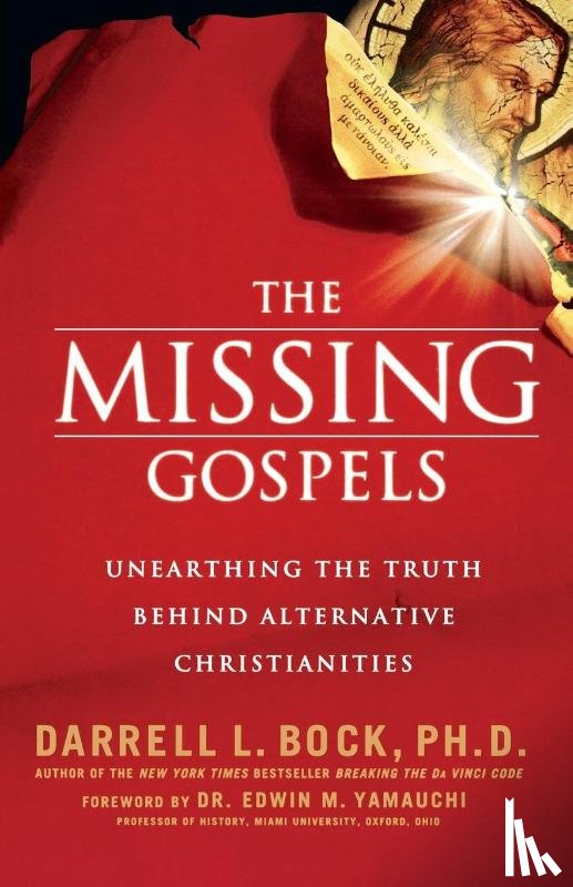Bock, Darrell L. - The Missing Gospels