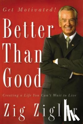 Ziglar, Zig - Better Than Good