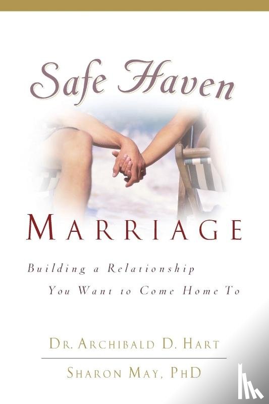 Hart, Archibald D., May, PHD - Safe Haven Marriage