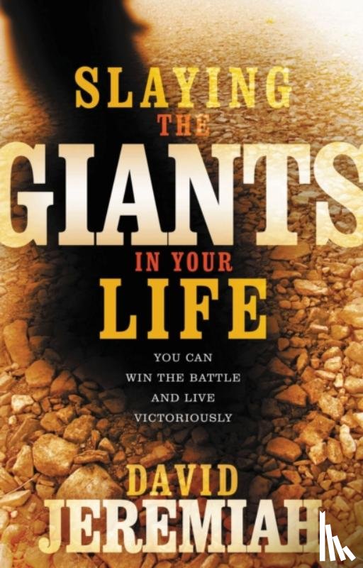 Jeremiah, Dr. David - Slaying the Giants in Your Life