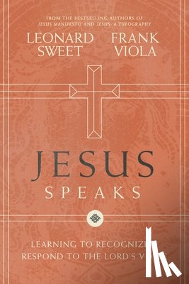 Sweet, Leonard - Sweet, L: Jesus Speaks