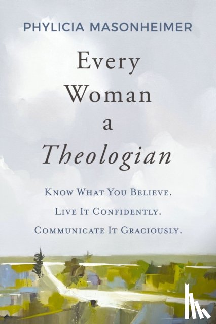 Masonheimer, Phylicia - Every Woman a Theologian
