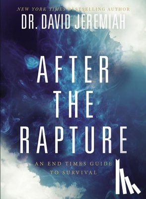 Jeremiah, Dr. David - After the Rapture