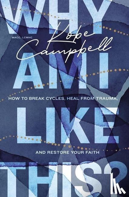 Campbell, Kobe - Why Am I Like This?