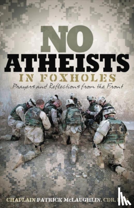 McLaughlin, Patrick - No Atheists In Foxholes