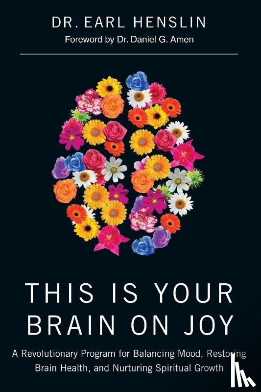 Henslin, Dr Earl - This Is Your Brain on Joy