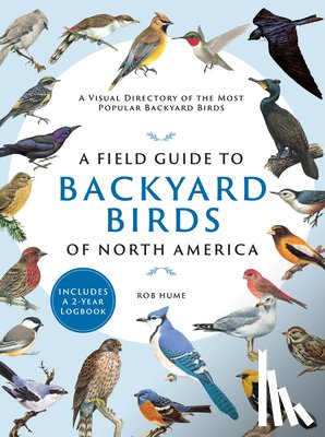 Hume, Rob - A Field Guide to Backyard Birds of North America