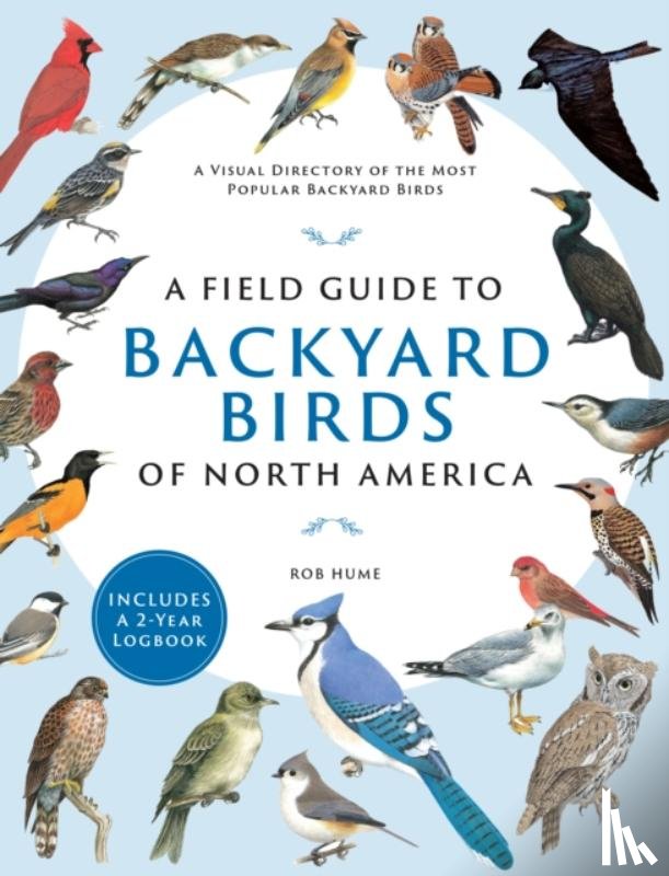 Hume, Rob - A Field Guide to Backyard Birds of North America