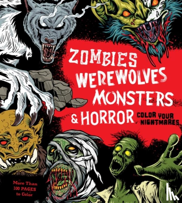 Editors of Chartwell Books - Zombies, Werewolves, Monsters & Horror