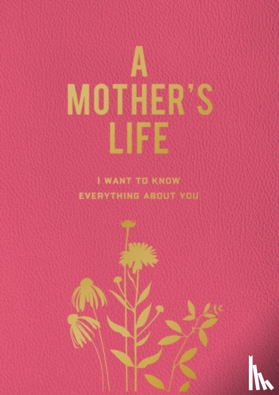 Editors of Chartwell Books - A Mother's Life