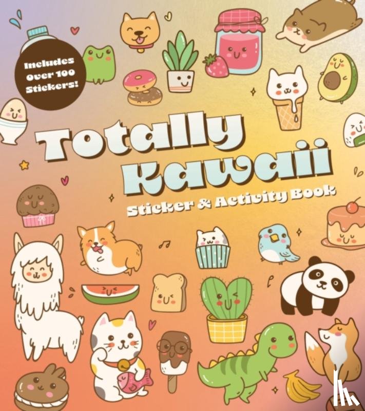 Editors of Chartwell Books - Totally Kawaii Sticker & Activity Book