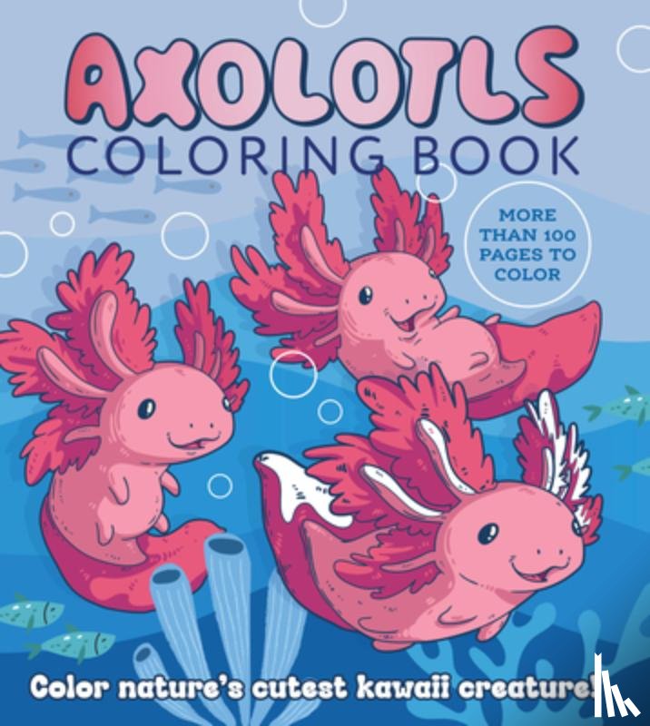 Editors of Chartwell Books - Axolotls Coloring Book