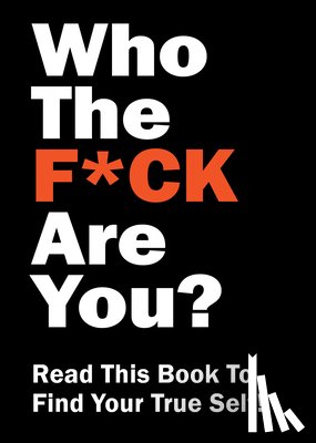 Editors of Chartwell Books - Who the F*ck Are You?