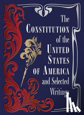 Editors of Chartwell Books - The Constitution of the United States of America and Selected Writings