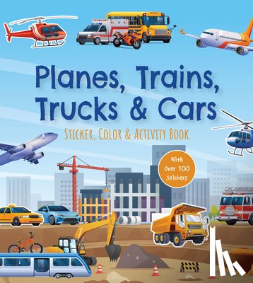 Editors of Chartwell Books - Planes, Trains, Trucks & Cars Sticker, Color & Activity Book