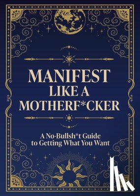 Editors of Chartwell Books - Manifest Like a Motherf*cker
